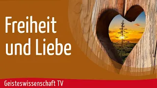 Geisteswissenschaft TV - Freiheit und Liebe