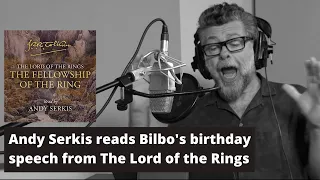 Andy Serkis reads Bilbo's birthday speech from The Lord of the Rings