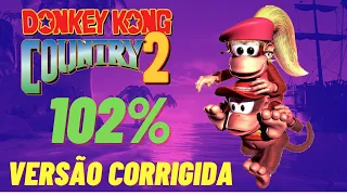 DKC 2 The Lost Levels Hack - MOD 102% - Bugs ! + Correções - PART 1