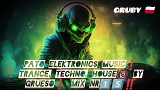 PATO Elektronics Music❗ Trance, Techno, House🔞 By Grueso❗ Mix Nr1️⃣5️⃣‼️