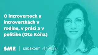 O introvertoch a introvertkách v rodine, v práci a v politike (Ľudskosť)