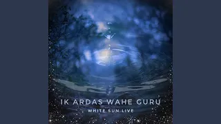 Ik Ardas Wahe Guru (Live)