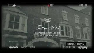 The Talbot Hotel 'Paranormal Event Special' HD