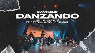 DANZANDO - MIEL SAN MARCOS FT GATEWAY WORSHIP ESPANOL | EVANGELIO - VIDEO OFICIAL
