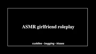 ASMR girlfriend roleplay: don't go to work, please [kisses] [cuddles] [begging] [teasing]