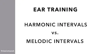 Harmonic Intervals vs. Melodic Intervals