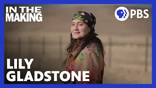 Lily Gladstone: Far Out There | In the Making | American Masters | PBS