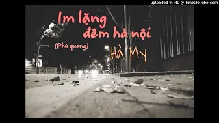 IM LẶNG ĐÊM HÀ NỘI( PHÚ QUANG)- HÀ MY COVER