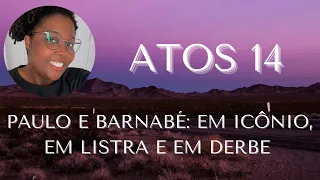 ATOS 14 - PAULO E BARNABÉ: EM ICÔNIO, EM LISTRA E EM DERBE