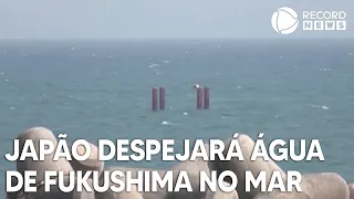 Japão despejará água de Fukushima no mar nesta quinta-feira