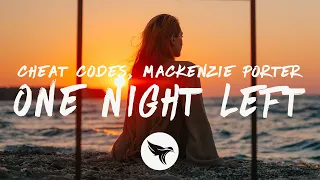 Cheat Codes, MacKenzie Porter - One Night Left (Lyrics)