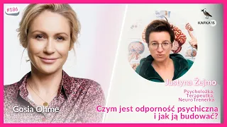 Czym jest odporność psychiczna i jak ją budować? - Justyna Żejmo Gosia Ohme | Kafka’15 odc. 186