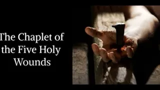 CHAPLET OF THE FIVE HOLY WOUNDS (Passionist version)