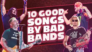 10 Good Songs By Bad Bands | Rocked