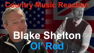 🇬🇧 British Reaction to Blake Shelton - Ol' Red | WHAT A STORY! 🇬🇧