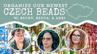 Organize Our Newest Czech Glass With Us! - The Bead Place Weekly LIVE Party!