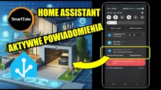 [PL] Aktywne Powiadomienia Home Assistant. Automatyzacje w powiadomieniu #OdZeraDoAutomatykiDomu #8