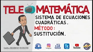 Sistema de dos ecuaciones cuadráticas con dos incógnitas: Método de sustitución.