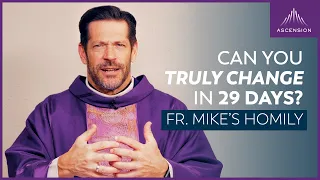 "29 Days" + The First Sunday of Advent (Fr. Mike's Homily)
