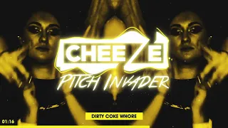 Cheeze & Pitch Invader - Dirty Coke Whore