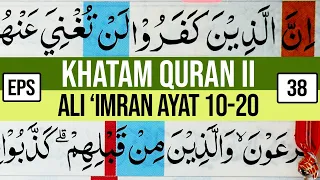 KHATAM QURAN II SURAH ALI 'IMRAN AYAT 10-20 TARTIL  BELAJAR MENGAJI EP-38