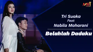 Tri Suaka Feat. Nabila Maharani - Belahlah Dadaku (Official Music Video)