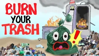 What If We Just Burned All Our Trash?