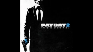 Payday 2 Official Soundtrack - Steel Wrapped Gift (Assault)