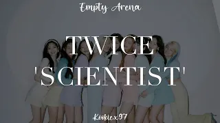 TWICE 'SCIENTIST' (𝐄𝐦𝐩𝐭𝐲 𝐀𝐫𝐞𝐧𝐚)