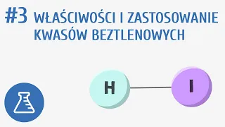 Właściwości i zastosowanie kwasów beztlenowych #3 [ Kwasy i wodorotlenki ]