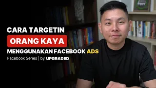 Cara TARGETING Orang KAYA Menggunakan FB Ads - Tips Facebook Ads