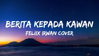 FELIX IRWAN - BERITA KEPADA KAWAN (OFFICIAL MUSIC VIDEO)
