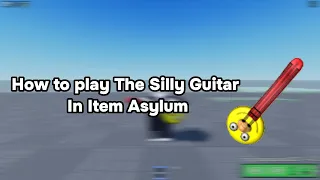 Here's How to Play The Silly Guitar in Item Asylum | Roblox Item Asylum