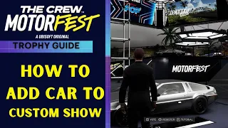 The Crew Motorfest - How to submit vehicle to Custom Show (Steal The Show Trophy Guide)