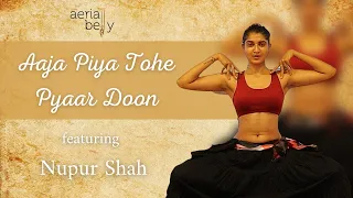 AJAA PIYA TOHE PYAAR DOON | BELLY DANCE COVER | AERIALBELLY | Ft. Nupur Shah #bellydance