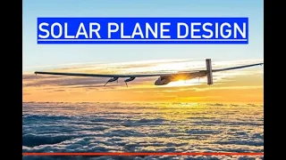 How to Design Solar Powered Aircraft for Perpetual Flight - In Depth