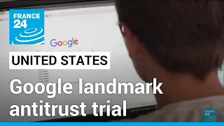 US takes on Google in landmark antitrust trial • FRANCE 24 English