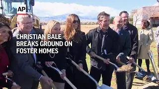 Actor Christian Bale breaks ground on California foster home project