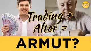 Trading + Alter = Armut?