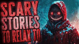 True Scary Stories To Relax To | Best of 2022