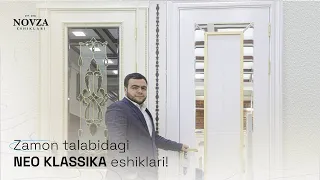 Zamon talabidadgi NEO KLASSIKA eshiklari!