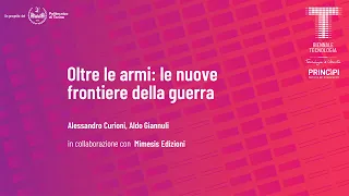 Oltre le armi: le nuove frontiere della guerra | Alessandro Curioni, Aldo Giannuli