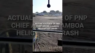 ACTUAL FOOTAGE OF PNP CHIEF ARCHIE GAMBOA HELICOPTER CRASH