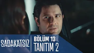 Sadakatsiz 13. Bölüm 2. Tanıtımı