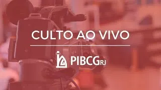 Culto Domingo Noite - 18/04/2021  | PIBCGRio