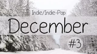 Indie/Indie-Pop Compilation - December 2014 (Part 3 of Playlist)