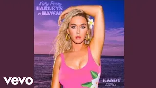 Katy Perry - Harleys In Hawaii (KANDY Remix)