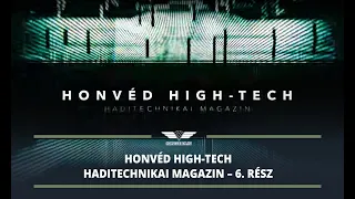 Honvéd high-tech – Haditechnikai magazin - 6. rész