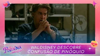 Waldisney descobre que Pinóquio foi visto na escola | Poliana Moça (26/08/22)