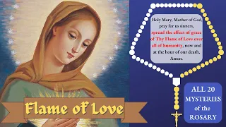 "Flame of Love" Rosary - ALL Mysteries (Joyful * Luminous * Sorrowful * Glorious) - Virtual Rosary